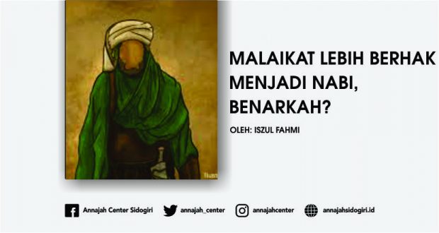 Malaikat Lebih Berhak Menjadi Nabi Benarkah Annajahsidogiri Id