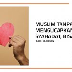 Muslim Tanpa Mengucapkan Syahadat, Bisakah?