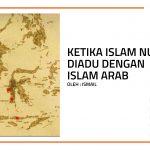 Ketika Islam Nusantara Diadu Dengan Islam Arab