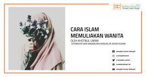 Cara Islam Memuliakan Wanita