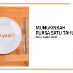 Mungkinkah Puasa Satu Tahun