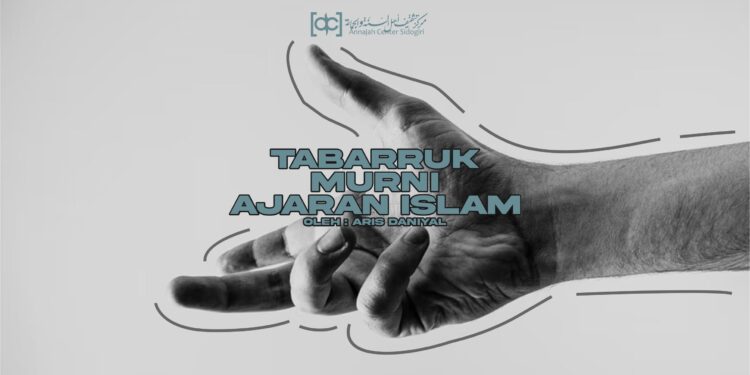Tabaruk Murni Ajaran Islam