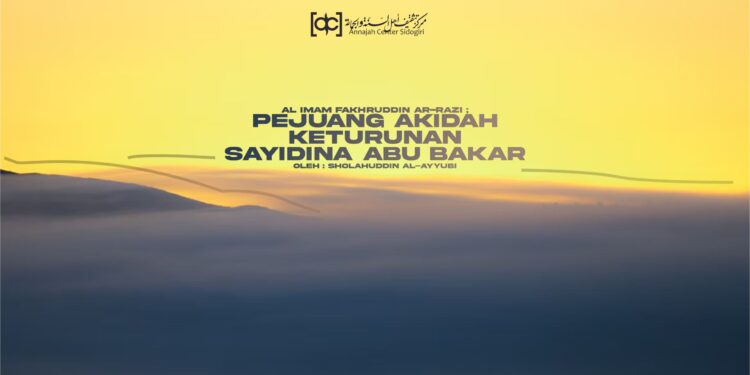 Al Imam Fakhruddin Ar-Razi; Pejuang Akidah Keturunan Sayidina Abu Bakar