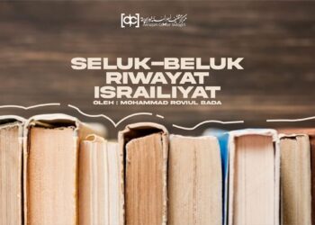 Seluk-Beluk Riwayat Israiliyat