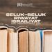 Seluk-Beluk Riwayat Israiliyat
