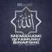 Memahami Makna Qiyamuhu Binafsihi