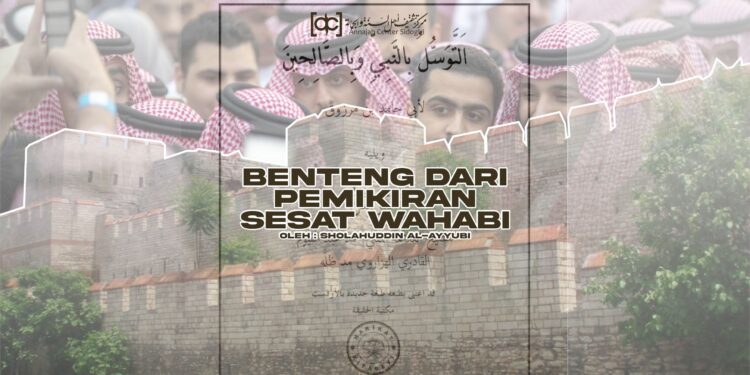 Benteng Aswaja dari Pemikiran Sesat Wahabi