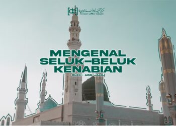 An-Nubuwah wal-Anbiya’;  Mengenal Seluk-Beluk Kenabian