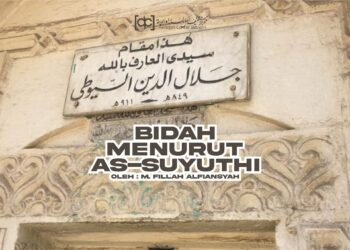 Klasifikasi Bidah Menurut Imam Suyuthi (2/2-Habis)