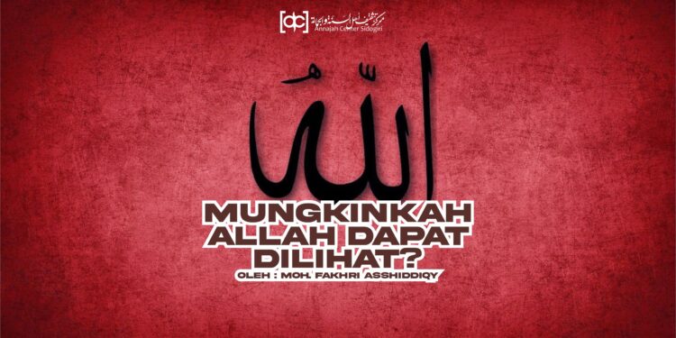 Mungkinkah Allah Dapat Dilihat?