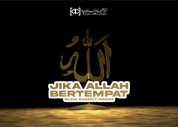 Apa Jadinya Jika Allah Bertempat?