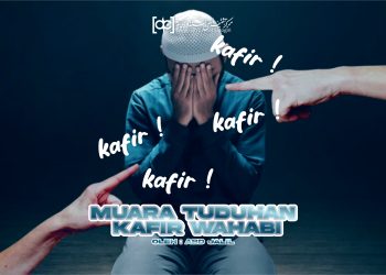 Muara Tuduhan Kafir Wahabi