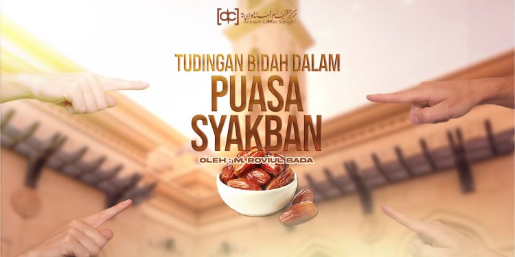 Omong Kosong Wahabi Tentang Puasa Syakban