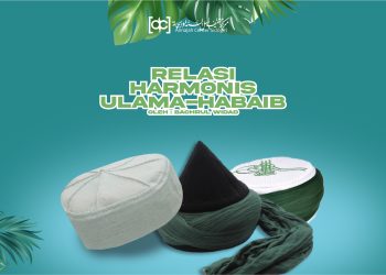 Relasi Harmonis Ulama-Habaib