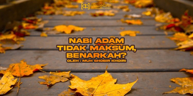 Nabi Adam Tidak Maksum, Benarkah?