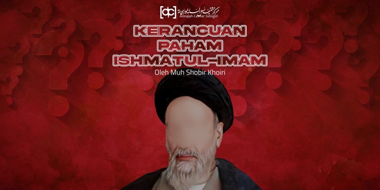 Kerancuan Paham ‘Ishmatul-Imâm
