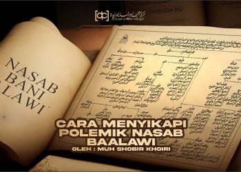 Cara Menyikapi Polemik Nasab Baalawi