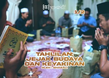 Memahami Tahlilan; dari Budaya hingga Keyakinan (2/2)
