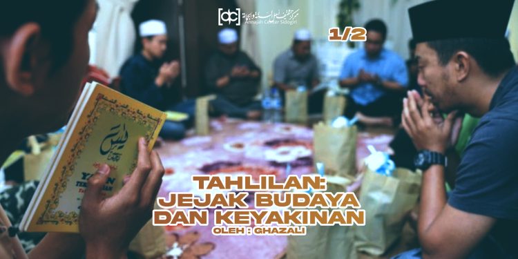 Memahami Tahlilan; dari Budaya hingga Keyakinan (2/2)