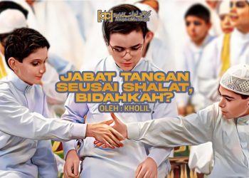 Berjabat Tangan Seusai Shalat, Bidahkah?