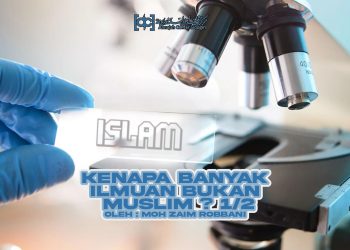 Kenapa banyak Ilmuan Bukan Muslim? 1/2