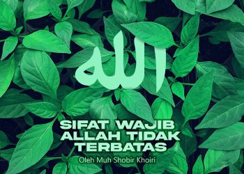 Sifat Wajib bagi Allah itu Tidak Terbatas