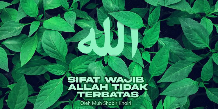Sifat Wajib bagi Allah itu Tidak Terbatas