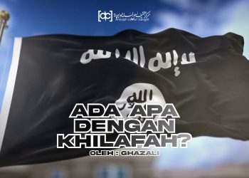 Ada Apa dengan Khilafah?