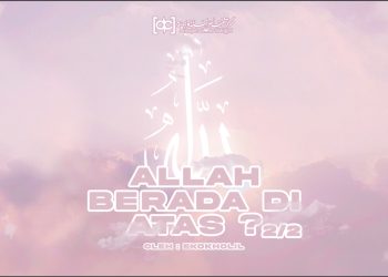 Allah Berada di Atas? (#2)