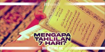 Mengapa Tahlilan Hingga 7 Hari?