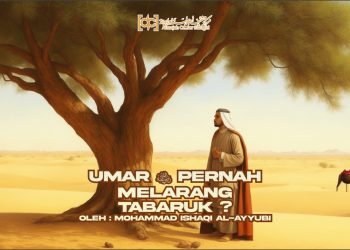 Sayidina Umar Melarang Tabaruk (?)