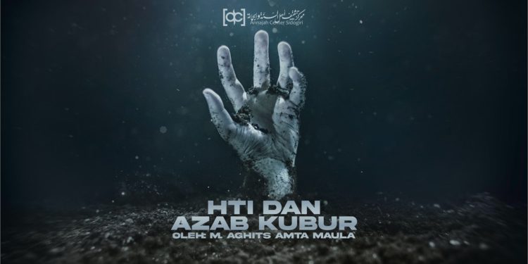 Menyoal Pandangan Hizbut-Tahrir Tentang Azab Kubur