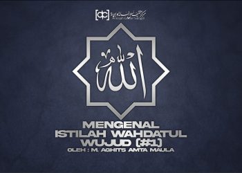 Mengenal Istilah Wahdatul-Wujûd (#1)