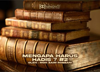 Mengapa Harus Hadis? (#2)