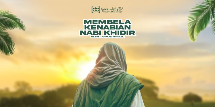 Membela Kenabian Nabi Khidir