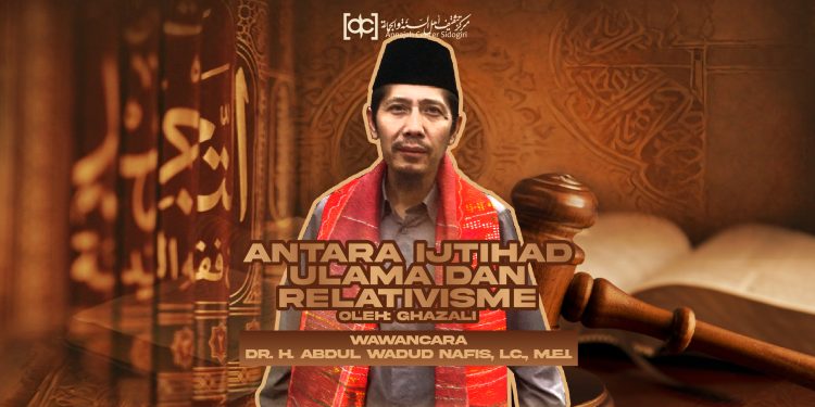Antara Ijtihad Ulama dan Relativisme