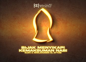 Bijak Menyikapi Kemaksuman Nabi