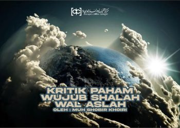 Kritik Paham Wujubus-Shalah wal Ashlah Sekte Muktazilah