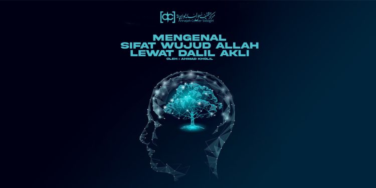 Mengenal Sifat Wujud Allah ﷻ Lewat Dalil Akli