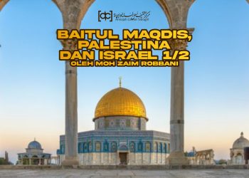 Baitul Maqdis, Palestina, dan Israel (1\2)