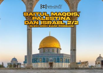 Baitul Maqdis, Palestina, dan Israel (2\2)