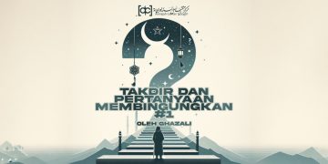 Takdir Dan Pertanyaan-Pertanyaan Membingungkan (#1)