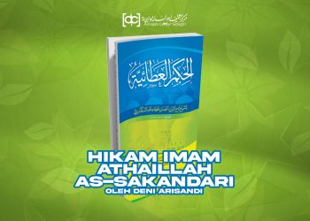 Hikam Imam Atha’illah As-Sakandari: Menata Diri untuk Menuju Sang Ilahi
