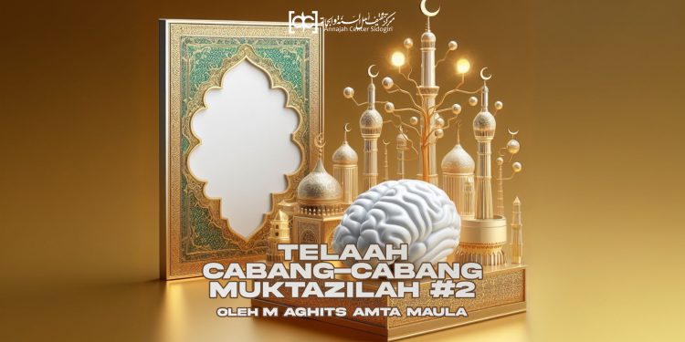 Telaah Cabang-Cabang Muktazilah (#2)