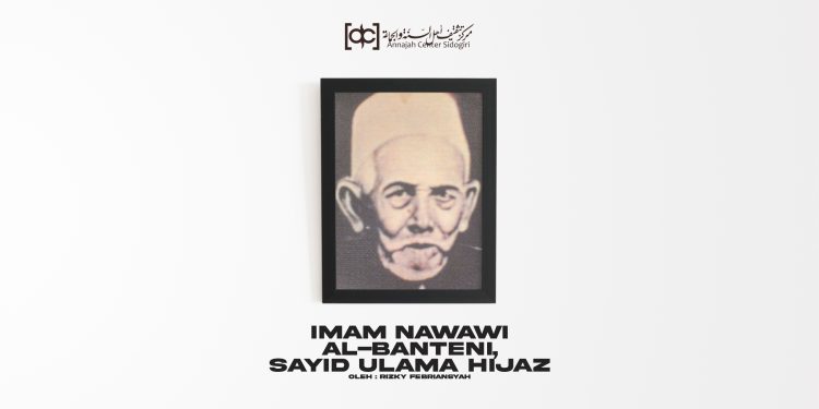 Imam Nawawi al-Banteni  Sayid Ulama Hijaz