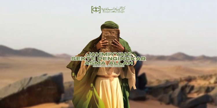 Jahmiyyah; Sekte Pengingkar Asma Allah