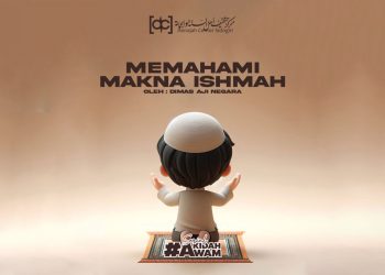 Kajian Makna Ishmah Secara Komprehensif