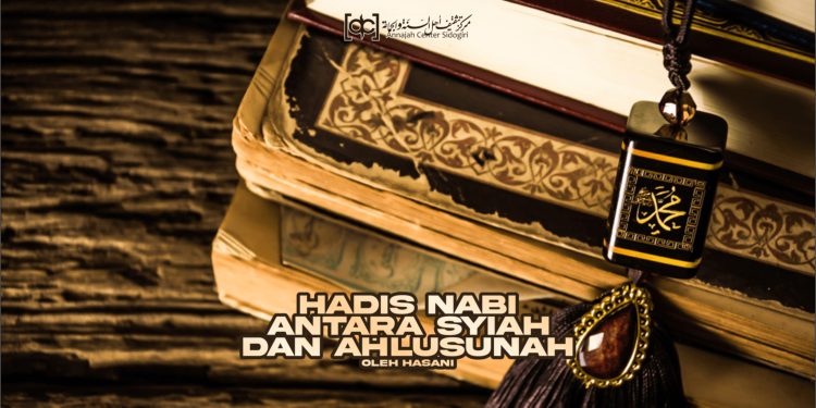 Hadis Nabi; Antara Syiah dan Ahlusunah