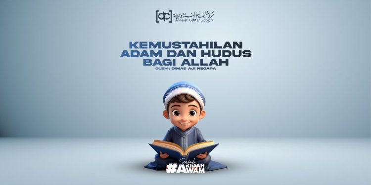 Kemustahilan Sifat Adam dan Hudust bagi Allah