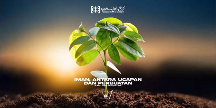 Iman; Antara Ucapan dan Perbuatan (1)